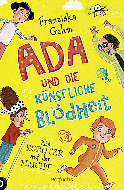 Ada und die Künstliche Blödheit - Ein Roboter auf der Flucht
