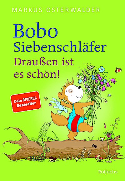 Bobo Siebenschläfer: Draußen ist es schön!