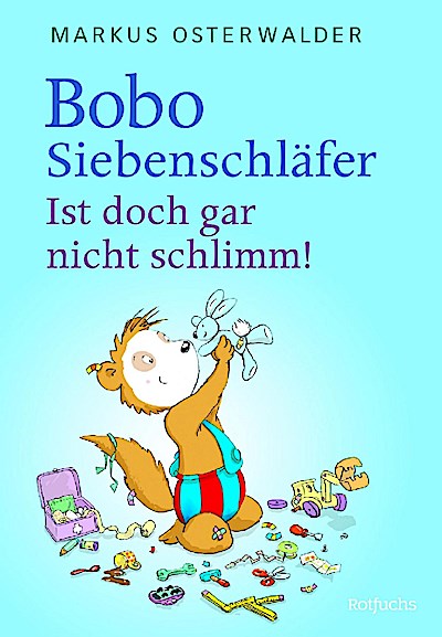 Bobo Siebenschläfer: Ist doch gar nicht schlimm!