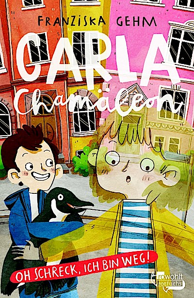 Carla Chamäleon: Oh Schreck, ich bin weg!