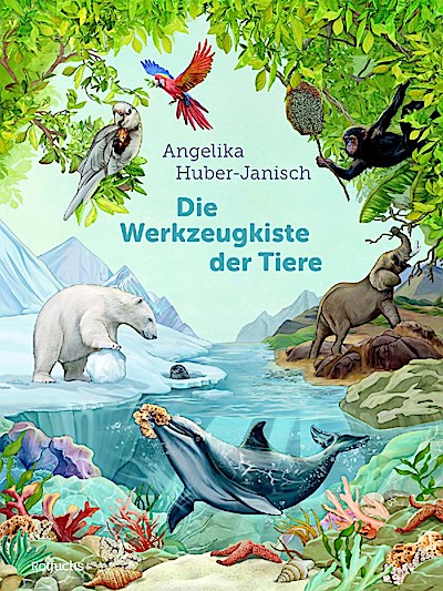 Die Werkzeugkiste der Tiere