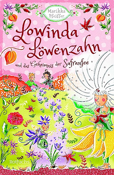 Lowinda Löwenzahn und das Geheimnis der Safranfee