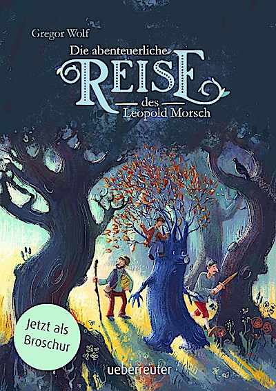 Die abenteuerliche Reise des Leopold Morsch - Broschur