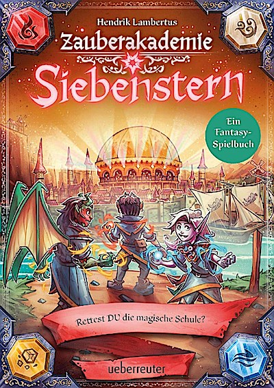 Zauberakademie Siebenstern - Rettest DU die magische Schule? (Zauberakademie Siebenstern, Bd. 3)