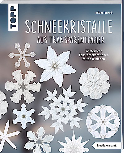 Schneekristalle aus Transparentpapier (kreativ.kompakt.)