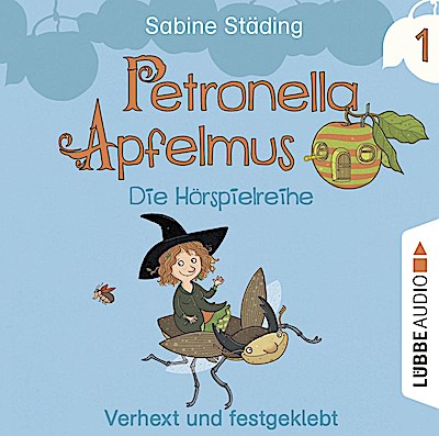 Petronella Apfelmus 01 - Die Hörspielreihe. Verhext und festgeklebt