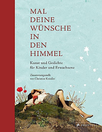 Mal deine Wünsche in den Himmel (Neuausgabe)