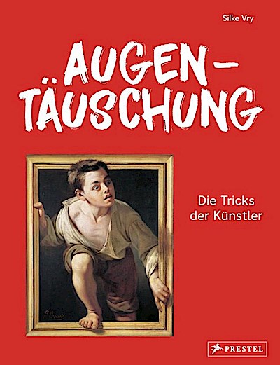 Augentäuschung - Die Tricks der Künstler [Neuausgabe]