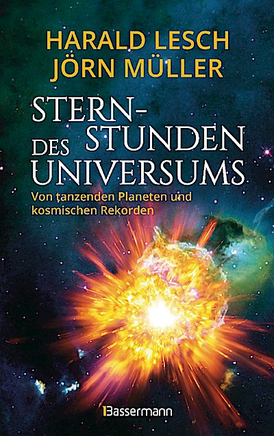 Sternstunden des Universums - Von tanzenden Planeten und kosmischen Rekorden