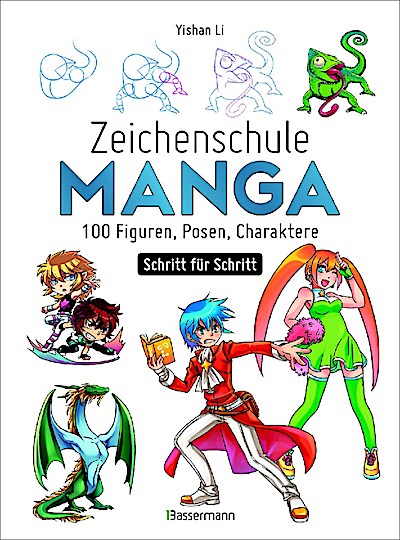 Zeichenschule Manga - 100 Figuren, Posen, Charaktere Schritt für Schritt