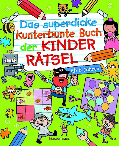 Das superdicke kunterbunte Buch der Kinderrätsel. Der Doppelband