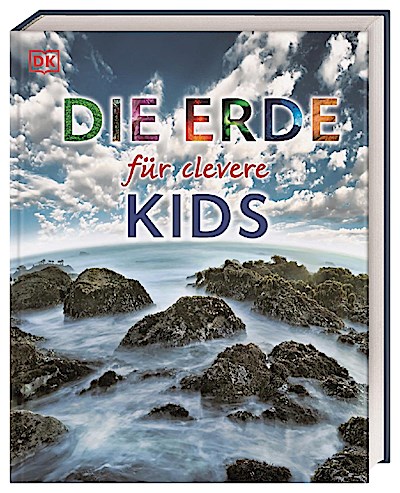 Wissen für clevere Kids. Die Erde für clevere Kids