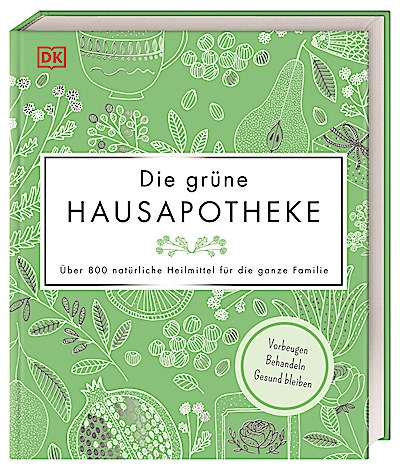 Die grüne Hausapotheke