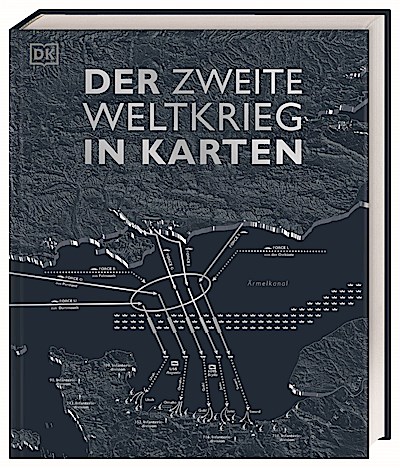 Der Zweite Weltkrieg in Karten