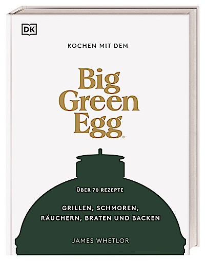 Kochen mit dem Big Green Egg