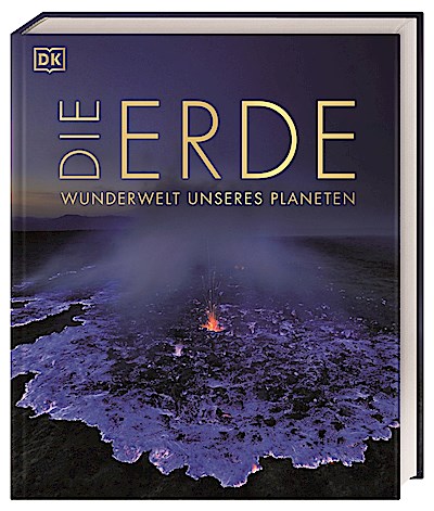 Die Erde - Wunderwelt unseres Planeten