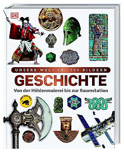 Unsere Welt in 1000 Bildern. Geschichte