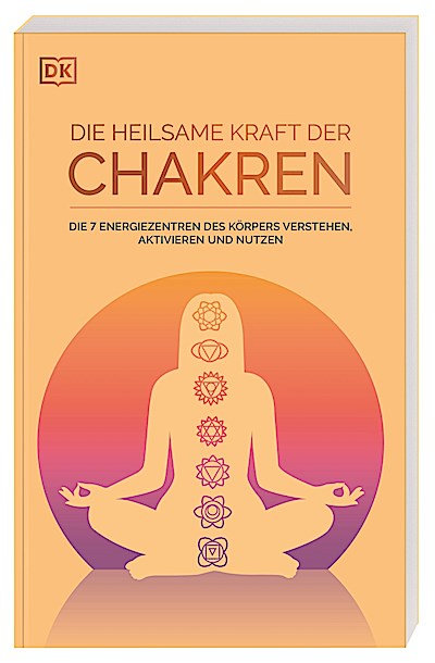 Die heilsame Kraft der Chakren