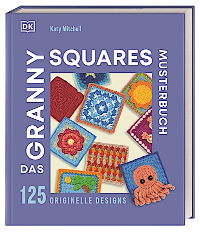 Das Granny Squares Musterbuch