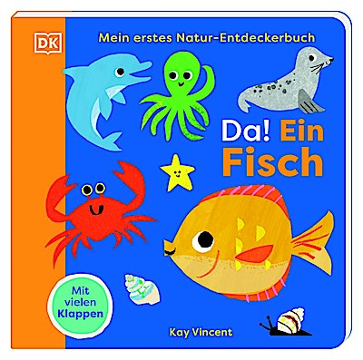 Mein erstes Natur-Entdeckerbuch. Da! Ein Fisch