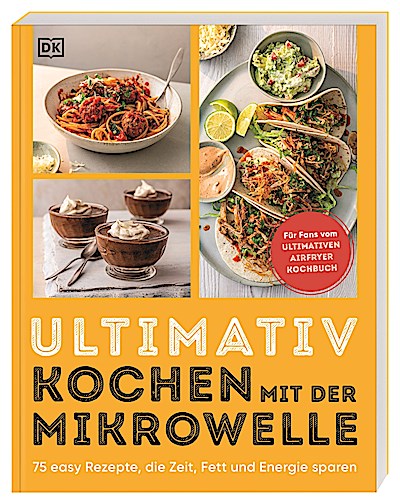 Ultimativ kochen mit der Mikrowelle