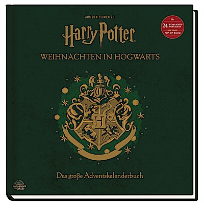 Aus den Filmen zu Harry Potter: Weihnachten in Hogwarts: Das große Adventskalenderbuch