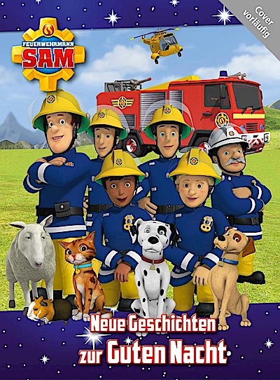 Feuerwehrmann Sam: Neue Geschichten zur Guten Nacht