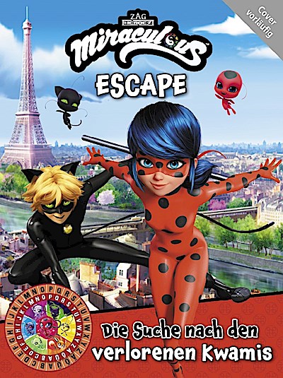 Miraculous: ESCAPE - Die Suche nach den verlorenen Kwamis
