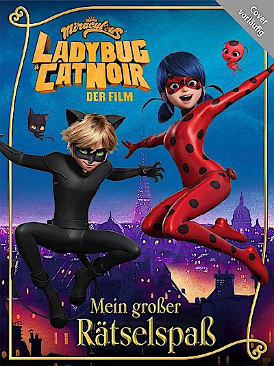 Miraculous: Ladybug & Cat Noir Der Film: Mein großer Rätselspaß