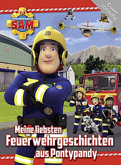 Feuerwehrmann Sam: Meine liebsten Feuerwehrgeschichten aus Pontypandy