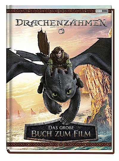 Drachenzähmen leicht gemacht (Live Action): Das große Buch zum Film