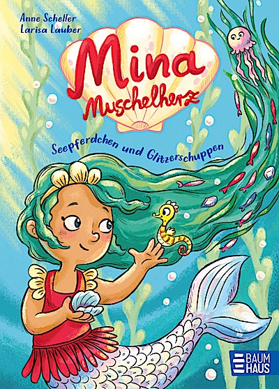 Mina Muschelherz - Seepferdchen und Glitzerschuppen
