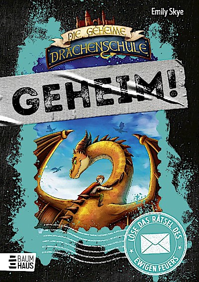 Die geheime Drachenschule: Löse das Rätsel des ewigen Feuers