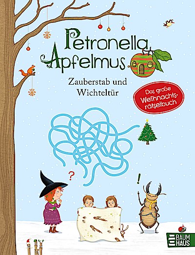 Petronella Apfelmus - Zauberstab und Wichteltür. Das große Weihnachtsrätselbuch