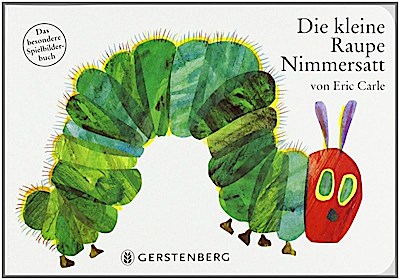 Die kleine Raupe Nimmersatt