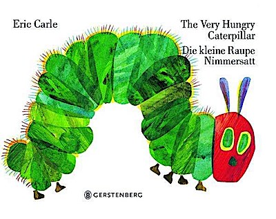The Very Hungry Caterpillar / Die kleine Raupe Nimmersatt