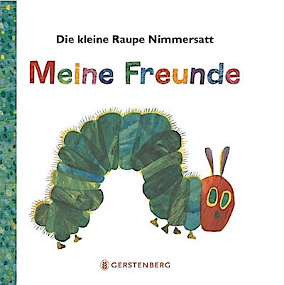 Die kleine Raupe Nimmersatt - Meine Freunde