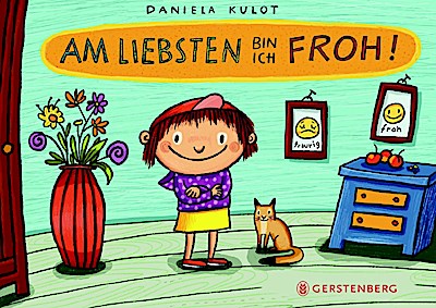 Am liebsten bin ich froh!