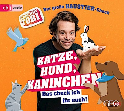 Checker Tobi  - Der große Haustier-Check: Katze, Hund, Kaninchen - Das check ich für euch!