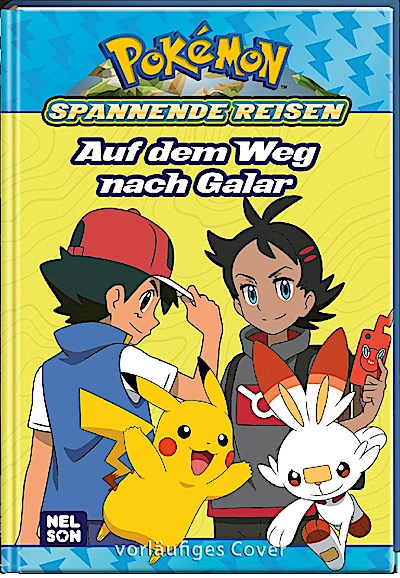 Pokémon Lesebuch: Spannende Reisen: Auf dem Weg nach Galar