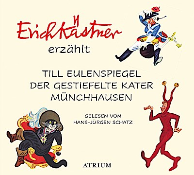 Erich Kästner erzählt: Till Eulenspiegel, Der gestiefelte Kater, Münchhausen