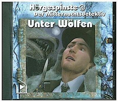 Hörgespinste 04 - Der Mitternachtsdetektiv: Unter Wölfen