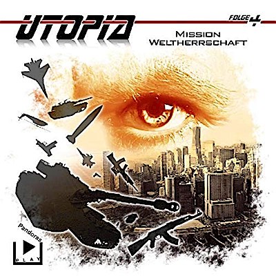 Utopia - Folge 04: Mission Weltherrschaft