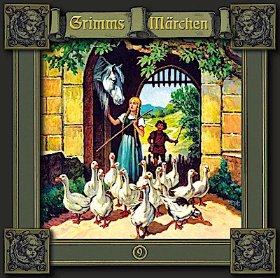 Grimms Märchen 09 Die Gänsemagd / Der süße Brei / Sechse kom