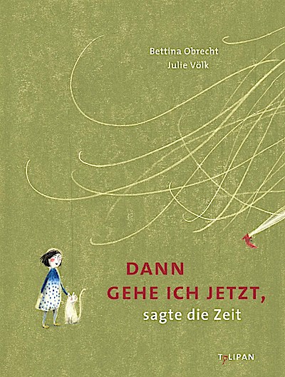 Dann gehe ich jetzt, sagte die Zeit