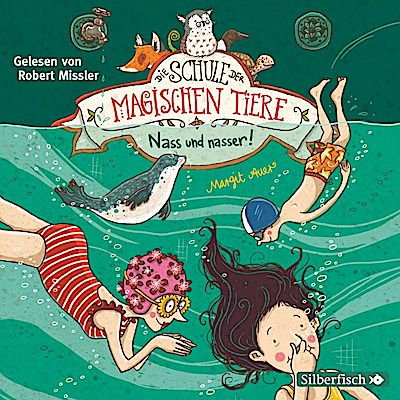 Die Schule der magischen Tiere 06: Nass und nasser