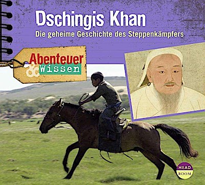 Abenteuer & Wissen: Dschingis Khan, 1 Audio-CD