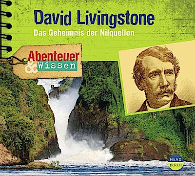 Abenteuer & Wissen: David Livingstone, 1 Audio-CD