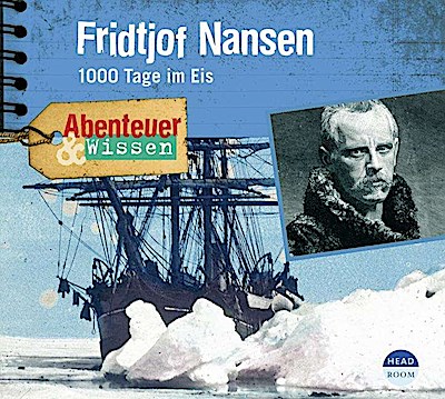Abenteuer & Wissen: Fridtjof Nansen, 1 Audio-CD