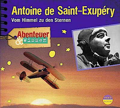 Abenteuer & Wissen: Antoine de Saint-Exupéry, Audio-CD